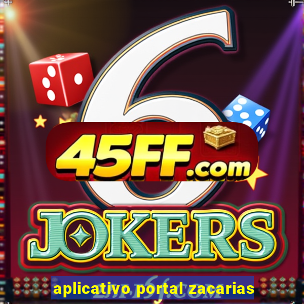 aplicativo portal zacarias